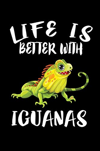 Life Is Better With Iguanas: Animal Nature Collection - 9781086326086