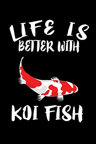 Life Is Better With Koi Fish: Animal Nature Collection