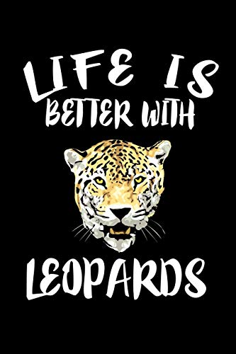 Life Is Better With Leopards: Animal Nature Collection - 9781086329827