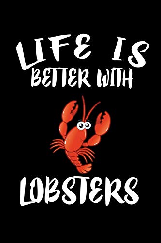 Life Is Better With Lobsters: Animal Nature Collection - 9781086331028