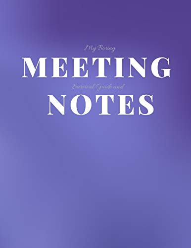 My Boring Meeting Survival Guide And Notes: 8.5X11 Meeting Notebook And Puzzle Book - 9781086427721