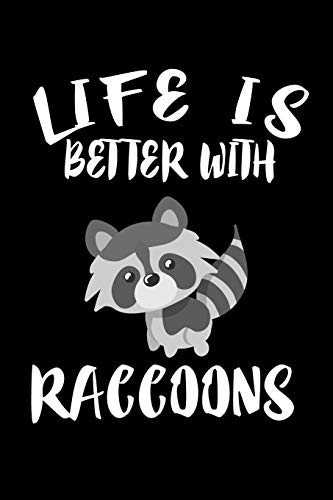 Life Is Better With Raccoons: Animal Nature Collection - 9781086445770