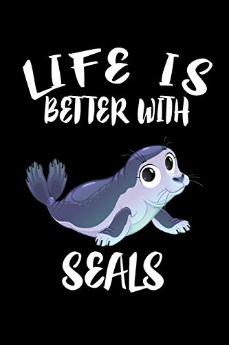 Life Is Better With Seals: Animal Nature Collection