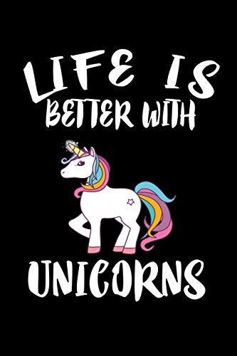 Life Is Better With Unicorns: Animal Nature Collection - 9781086458992