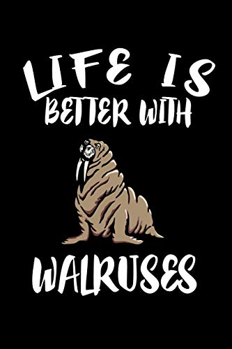 Life Is Better With Walruses: Animal Nature Collection