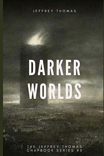 Darker Worlds: A Trio Of Nightmarish Stories (T