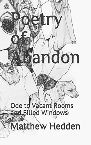 Poetry Of Abandon: Ode To Vacant Rooms And Filled Windows