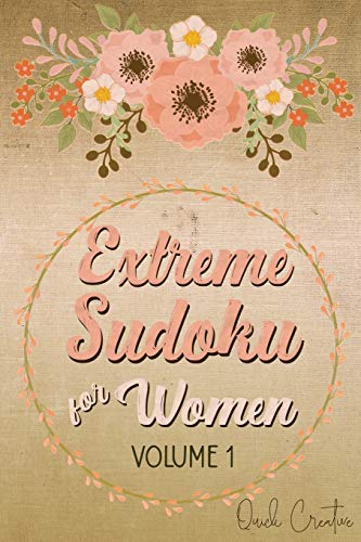 Extreme Sudoku For Women Volume 1: Mega 16 X 16 Sudoku Extreme Puzzle Book; Great Gift For Grandmas, Moms, Aunts Or Sisters (Women's Edition Volume)
