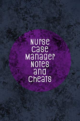 Nurse Case Manager Notes And Cheats: Funny Nursing Theme Notebook - Includes: Quotes From My Patients And Coloring Section - Graduation And Appreciation Gift For Ncm Nurses