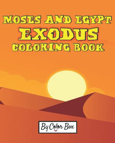 Moses And Egypt Exodus Coloring Book: The Passover Red Sea Exodus From Egypt Story Coloring Pages - Moses And Pharaoh, Bible Story Children Activity Book (Bible Color Book For Kids)