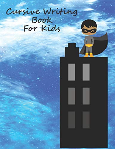 Cursive Writing Book For Kids: Cursive Handwriting Workbook For Boys