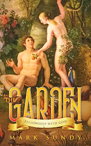 The Garden: Fellowship With God