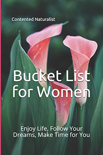 Bucket List For Women: Enjoy Life, Follow Your Dreams, Make Time For You