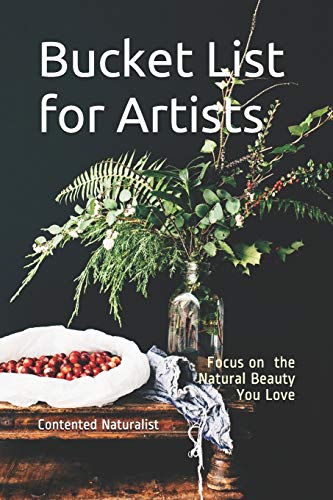 Bucket List For Artists: Focus On The Natural Beauty You Love