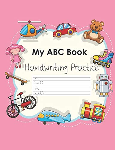My Abc Book Handwriting Practice: Workbook For Preschool, Kindergarten Or 1St Grade Kids To Practice Tracing Letters Of The Alphabet Gift For Girls 7.44 X 9.69 In 64 Pages