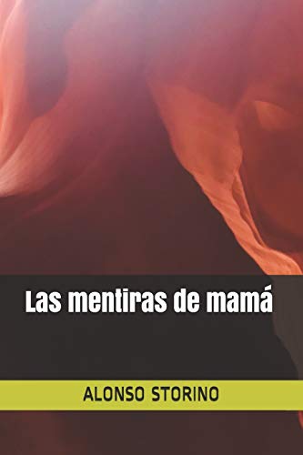 Las Mentiras De Mam? (Spanish Edition)