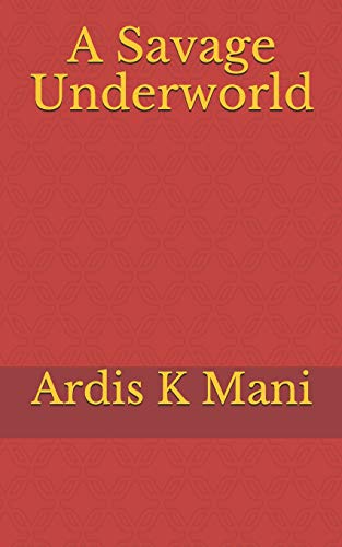 A Savage Underworld