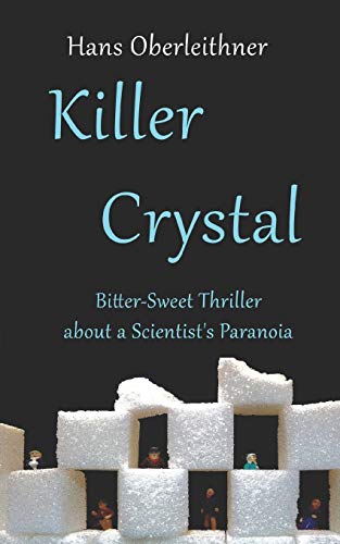 Killer Crystal: Bitter-Sweet Thriller About A Scientist's Paranoia