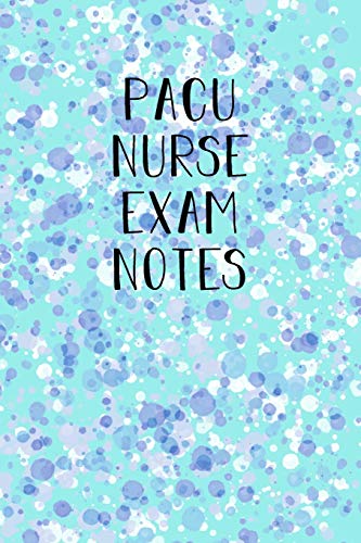 Pacu Nurse Exam Notes: Funny Nursing Theme Notebook - Includes: Quotes From My Patients And Coloring Section - Graduation And Appreciation Gift For Post Anesthesia Care Unit Nurses