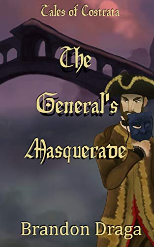 The General's Masquerade: Tales Of Costrata