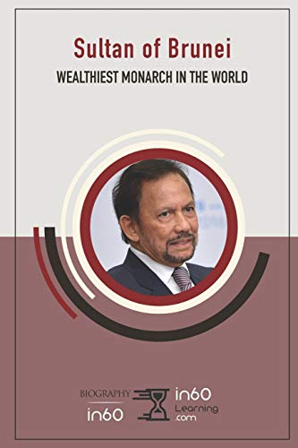 Sultan Of Brunei: Wealthiest Monarch In The World