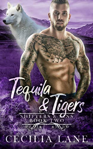 Tequila And Tigers: Bad Alpha Dads (Shifters And Sins)
