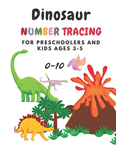 Dinosaur Number Tracing For Preschoolers And Kids Ages 3-5: Lots Of Fun Learning Numbers 0-10 In Dinosaur ,Jurassic Theme Work Book For Dinosaur Lover,Kindergarten Vol.2