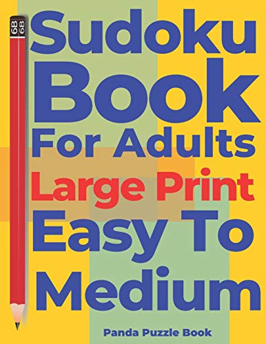 Sudoku Books For Adults Large Print Easy To Medium: Brain Games Books For Adults - Logic Games Adults