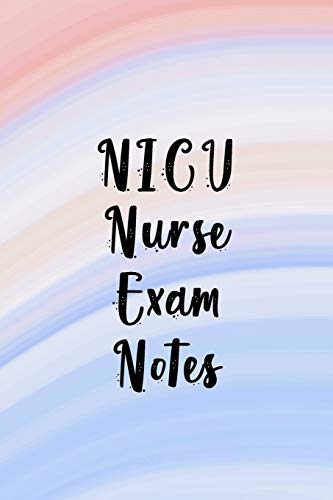 Nicu Nurse Exam Notes: Funny Nursing Theme Notebook - Includes: Quotes From My Patients And Coloring Section - Gift For Your Favorite Neonatal Intensive Care Unit Nurse