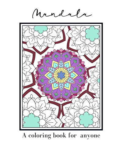 Mandala A Coloring Book For Anyone: Mandala Patterned Coloring Book To Relieve Stress Or For Relaxation