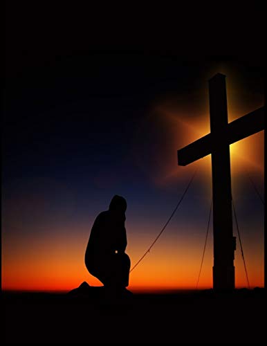Prayer At The Cross Christian Inspirational Notebook: 100 Pages 8.5" X 11" Wide Ruled Line Paper