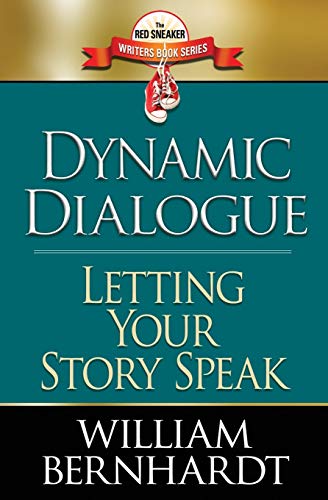 Dynamic Dialogue: Letting Your Story Speak (The Red Sneaker Writers Book)