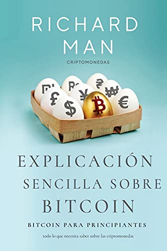Explicaci????N Sencilla Sobre Bitcoin: Bitcoin Para Principiantes (Spanish Edition)
