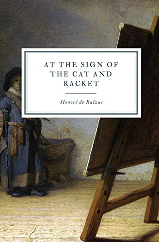 At the Sign of the Cat and Racket (La Com??die Humaine)