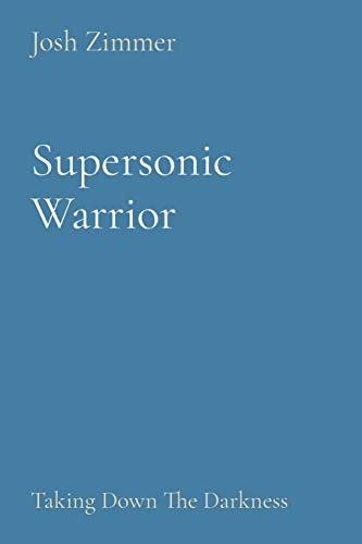 Supersonic Warrior: Taking Down The Darkness (Great Power)