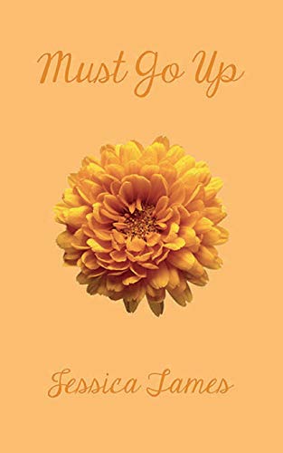 Must Go Up: Poems And Prose
