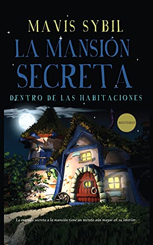 La Mansi??n Secreta: Dentro de las habitaciones (Spanish Edition)