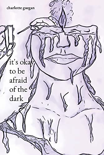 It's Okay To Be Afraid Of The Dark