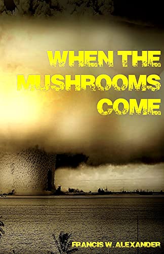 When The Mushrooms Come