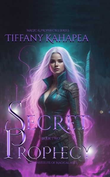 Secret Prophecy: Institute Of Magical Arts