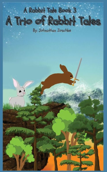 A Trio Of Rabbit Tales: A Rabbit Tale: Book 3