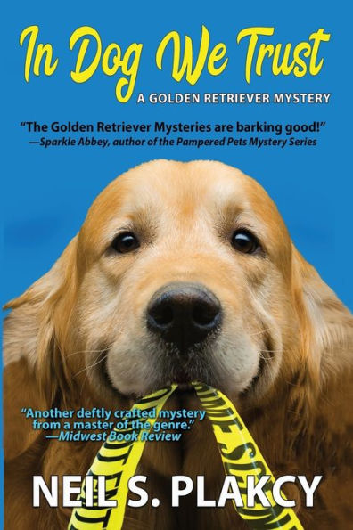 In Dog We Trust (Cozy Dog Mystery): #1 In The Golden Retriever Mystery Series