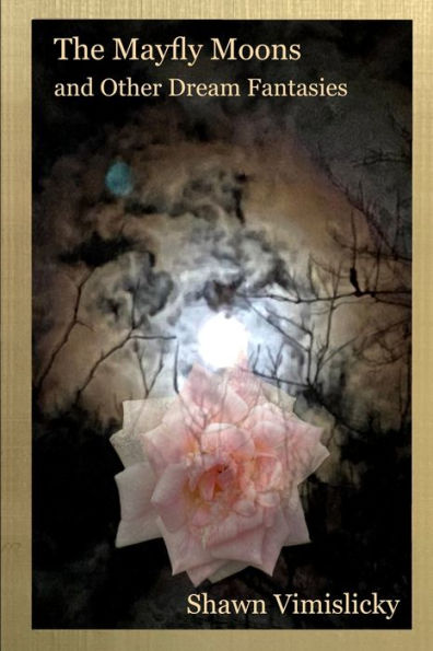 The Mayfly Moons And Other Dream Fantasies