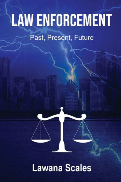 Law Enforcement: Past, Present, Future
