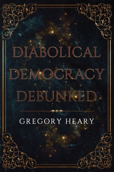 Diabolical Democracy Debunked
