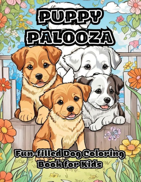 Puppy Palooza: Fun-Filled Dog Coloring Book For Kids