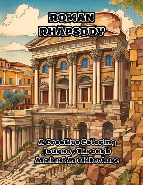 Roman Rhapsody: A Creative Coloring Journey Through Ancient Architecture