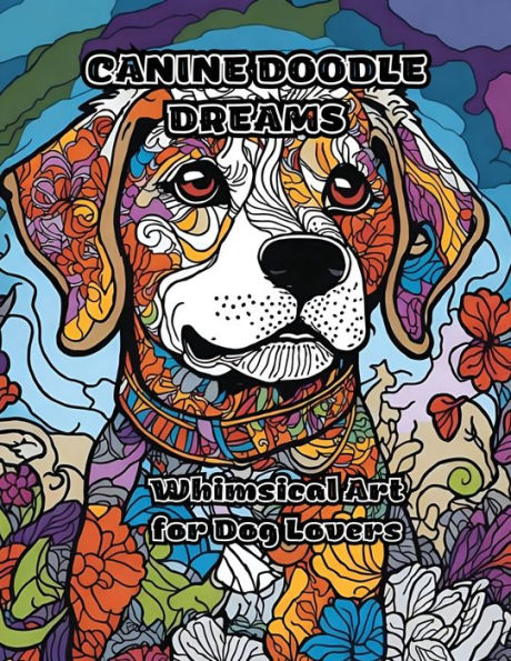 Canine Doodle Dreams: Whimsical Art for Dog Lovers