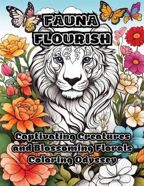 Fauna Flourish: Captivating Creatures and Blossoming Florals Coloring Odyssey