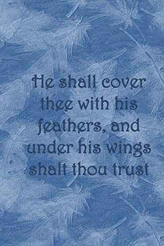 He Shall Cover Thee With His Feathers, And Under His Wings Shalt Thou Trust: Dot Grid Paper